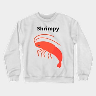 Shrimpy Design Crewneck Sweatshirt